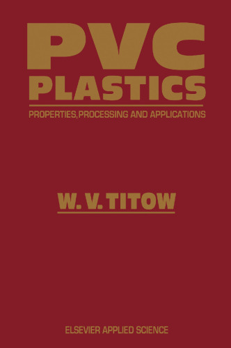 PVC Plastics: Properties, Processing, and Applications