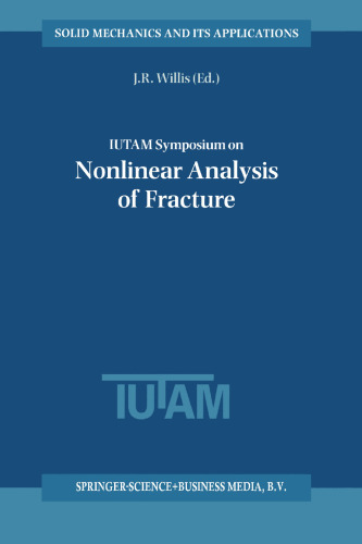 IUTAM Symposium on Nonlinear Analysis of Fracture: Proceedings of the IUTAM Symposium held in Cambridge, U.K., 3–7 September 1995