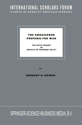 The Ambassador Prepares for War: The Dutch Embassy of Arnauld de Pomponne 1669–1671