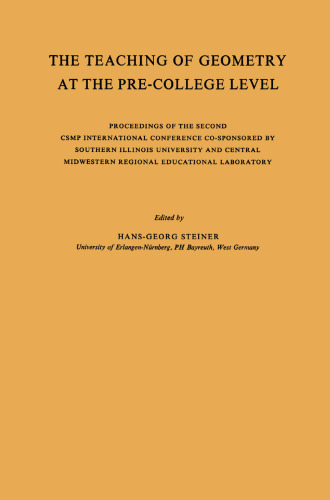 The Teaching of Geometry at the Pre-College Level: Proceedings of the Second CSMP International Conference Co-Sponsored by Southern Illinois University and Central Midwestern Regional Educational Laboratory