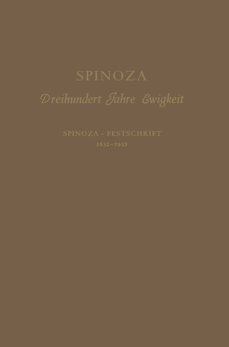 Spinoza: Dreihundert Jahre Ewigkeit Spinoza — Festschrift 1632–1932