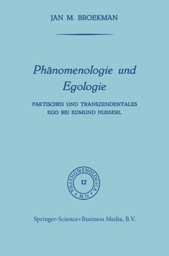 Phänomenologie und Egologie: Faktisches und Transzendentales Ego bei Edmund Husserl