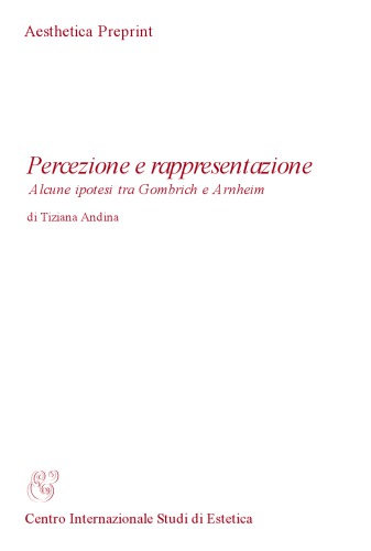 Percezione e rappresentazione. Alcune ipotesi tra Alcune ipotesi tra Gombrich e Arnheim