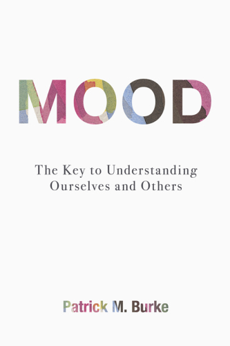 Mood: The Key to Understanding Ourselves and Others