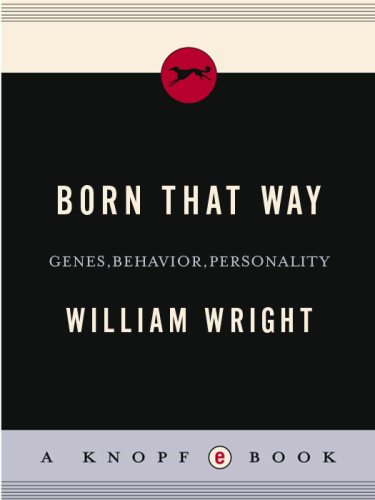 Born That Way: Genes, Behavior, Personality