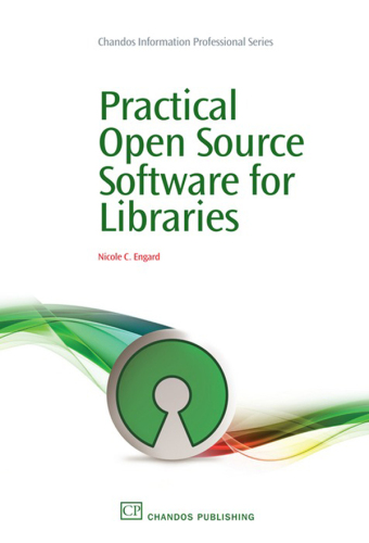 Practical Open Source Software for Libraries