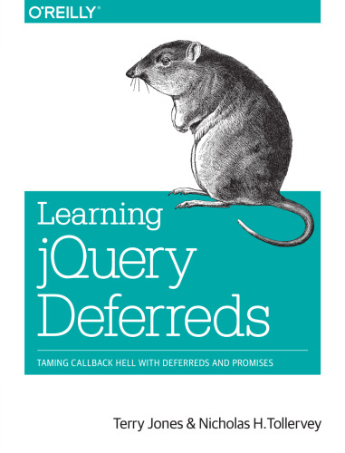 Learning jQuery Deferreds: Taming Callback Hell with Deferreds and Promises