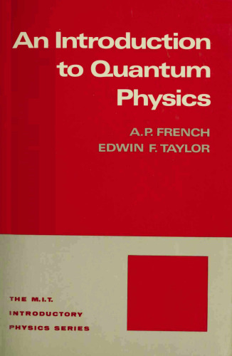 An Introduction to Quantum Physics. The M.I.T. Introductory Physics Series