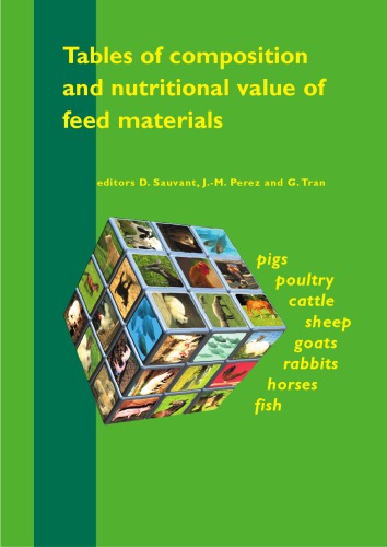 Tables of composition and nutritional value of feed materials - Pigs, poultry, cattle, sheep, goats, rabbits, horses and fish