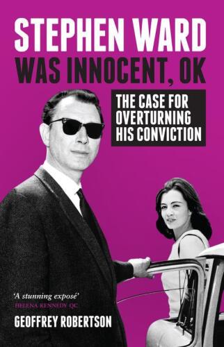 Stephen Ward Was Innocent, OK: The Case for Overturning his Conviction