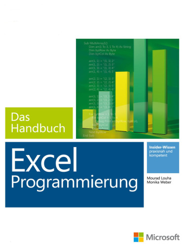 Microsoft Excel Programmierung - Das Handbuch: Automatisierung mit VBA & Co - Für Excel 2007 - 2013