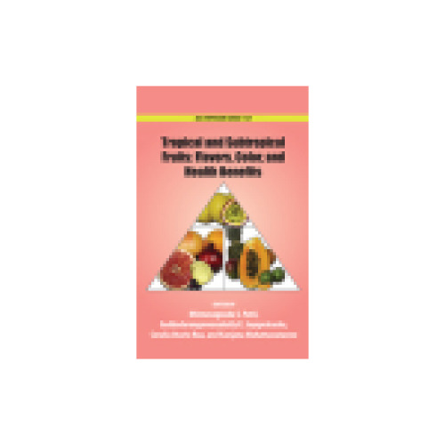 Tropical and Subtropical Fruits: Flavors, Color, and Health Benefits