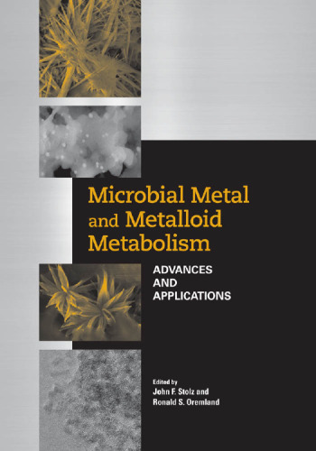 Microbial Metal and Metalloid Metabolism: Advances and Applications