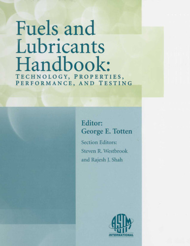 Fuels and Lubricants Handbook: Technology, Properties, Performance, and Testing