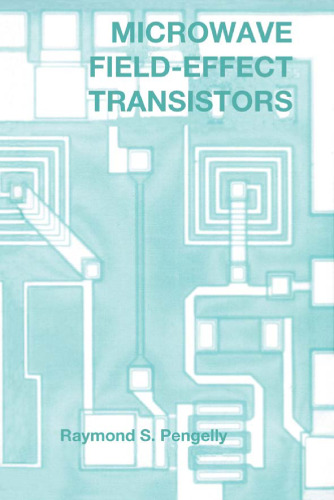 Microwave Field-Effect Transistors: Theory, Design and Applications