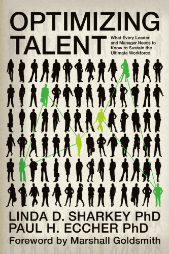 Optimizing Talent: What Every Leader and Manager Needs to Know to Sustain the Ultimate Workforce