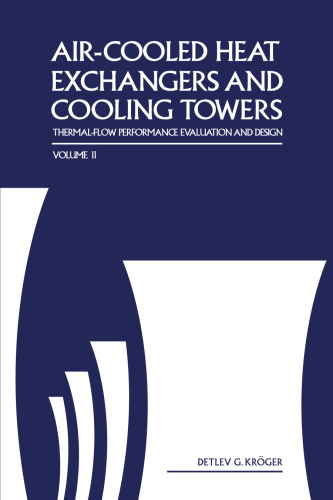 Air-cooled Heat Exchangers And Cooling Towers: Thermal-flower Performance Evaluation And Design, Vol. 2