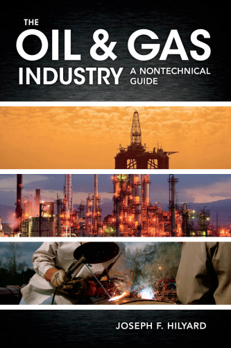 The Oil & Gas Industry: A Nontechnical Guide