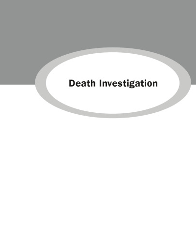 Death Investigation. An Introduction to Forensic Pathology for the Nonscientist