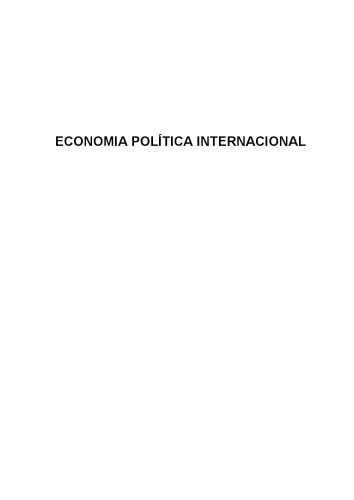 Economia Política Internacional. Fundamentos Teóricos E As Relações Internacionais Do Brasil