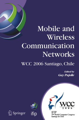 Mobile and Wireless Communication Networks: IFIP 19th World Computer Congress, TC-6, 8th IFIP/IEEE Conference on Mobile and Wireless Communications Networks, August 20–25, 2006, Santiago, Chile