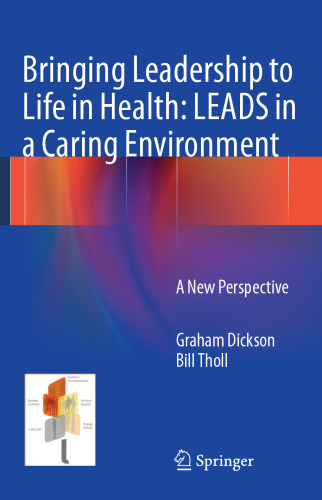 Bringing Leadership to Life in Health: LEADS in a Caring Environment: A New Perspective