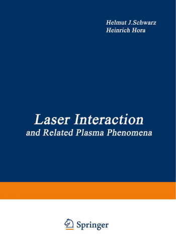 Laser Interaction and Related Plasma Phenomena: Proceedings of the First Workshop, held at Rensselaer Polytechnic Institute, Hartford Graduate Center, East Windsor Hill, Connecticut, June 9–13, 1969