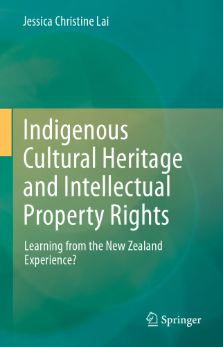 Indigenous Cultural Heritage and Intellectual Property Rights: Learning from the New Zealand Experience?