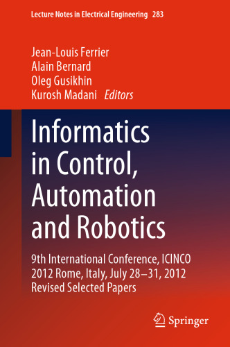 Informatics in Control, Automation and Robotics: 9th International Conference, ICINCO 2012 Rome, Italy, July 28-31, 2012 Revised Selected Papers