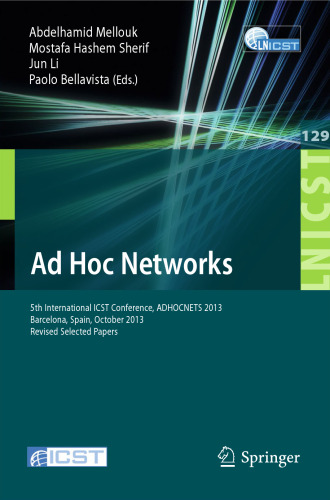 Ad Hoc Networks: 5th International ICST Conference, ADHOCNETS 2013, Barcelona, Spain, October 2013, Revised Selected Papers