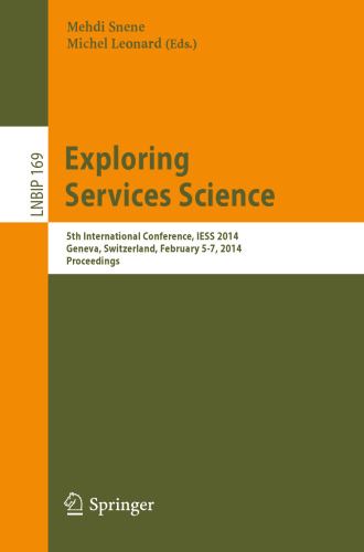 Exploring Services Science: 5th International Conference, IESS 2014, Geneva, Switzerland, February 5-7, 2014. Proceedings