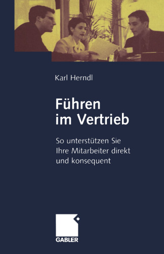 Führen im Vertrieb: So unterstützen Sie Ihre Mitarbeiter direkt und konsequent