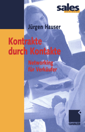 Kontrakte durch Kontakte: Networking für Verkäufer