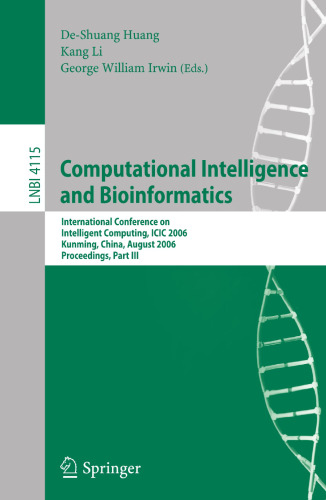 Computational Intelligence and Bioinformatics: International Conference on Intelligent Computing, ICIC 2006, Kunming, China, August 16-19, 2006. Proceedings, Part III