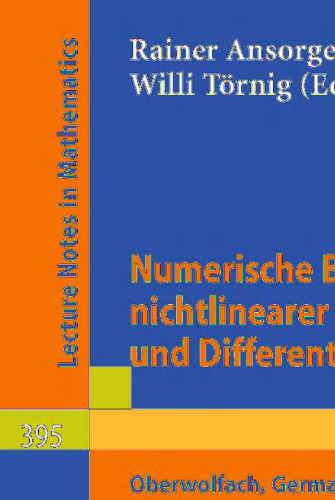 Numerische Behandlung nichtlinearer Integrodifferential-und Differentialgleichungen: Vorträge einer Tagung im Mathematischen Forschungsinstitut Oberwolfach, 2. 12. – 7. 12. 1973