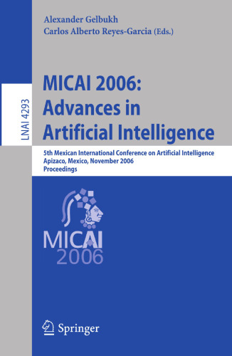 MICAI 2006: Advances in Artificial Intelligence: 5th Mexican International Conference on Artificial Intelligence, Apizaco, Mexico, November 13-17, 2006. Proceedings