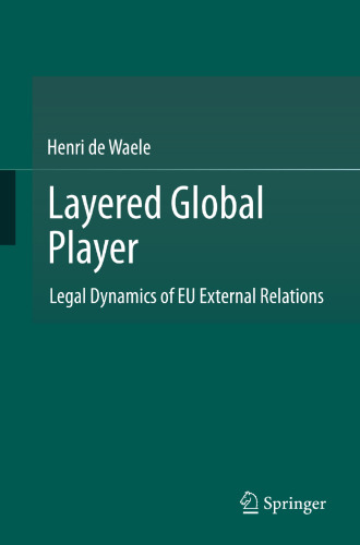 Layered Global Player: Legal Dynamics of EU External Relations