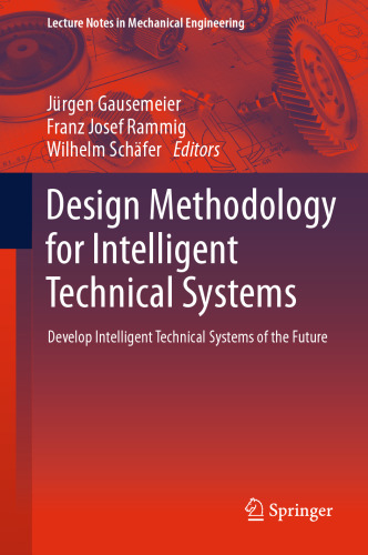 Design Methodology for Intelligent Technical Systems: Develop Intelligent Technical Systems of the Future