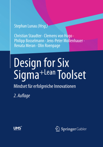 Design for Six Sigma+Lean Toolset: Innovationen erfolgreich realisieren