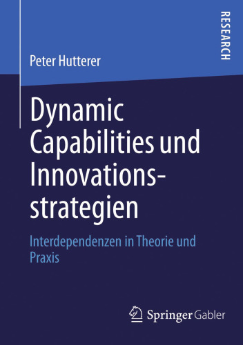 Dynamic Capabilities und Innovationsstrategien: Interdependenzen in Theorie und Praxis