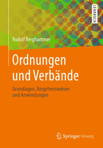 Ordnungen und Verbände: Grundlagen, Vorgehensweisen und Anwendungen