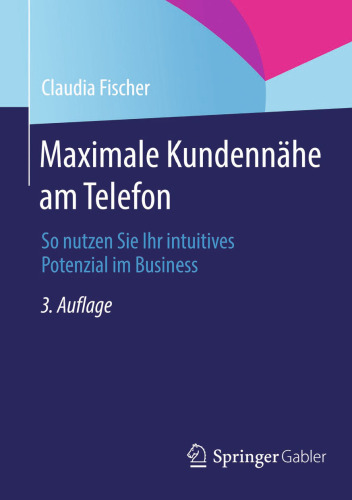 Maximale Kundennähe am Telefon: So nutzen Sie Ihr intuitives Potenzial im Business