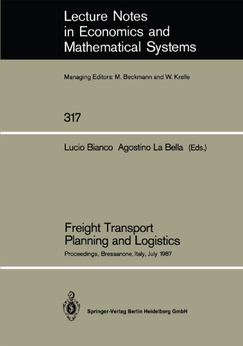 Freight Transport Planning and Logistics: Proceedings of an International Seminar on Freight Transport Planning and Logistics Held in Bressanone, Italy, July 1987