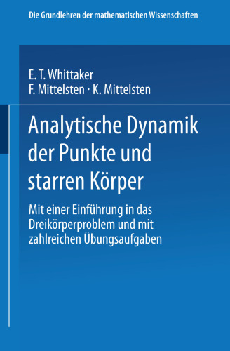 Analytische Dynamik der Punkte und Starren Körper: Mit Einer Einführung in das Dreikörperproblem und mit Zahlreichen Übungsaufgaben