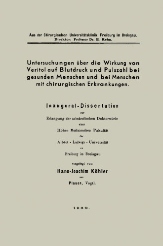 Untersuchungen über die Wirkung von Veritol auf Blutdruck und Pulszahl bei gesunden Menschen und bei Menschen mit chirurgischen Erkrankungen: Inaugural-Dissertation