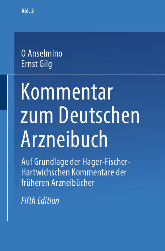 Kommentar zum Deutschen Arzneibuch: Auf Grundlage der Hager-Fischer-Hartwichschen Kommentare der früheren Arzneibücher