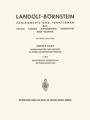 Landolt-Börnstein: Eigenschaften der Materie in ihren Aggregatzuständen, 1. Teil, Mechanisch-thermische Zustandsgrößen, Teil a