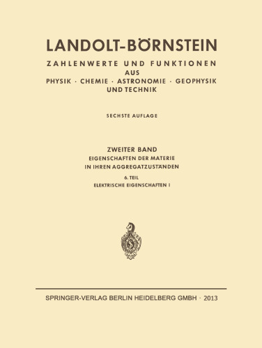 Landolt-Börnstein: Eigenschaften der Materie in ihren Aggregatzuständen, 6. Teil, Elektrische Eigenschaften I, Teil b