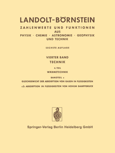 Landolt-Börnstein: Technik, 4. Teil, Bandteil c, Gleichgewicht der Absorption von Gasen in Flüssigkeiten, c2: Absorption in Flüssigkeiten von hohem Dampfdruck, Teil 2