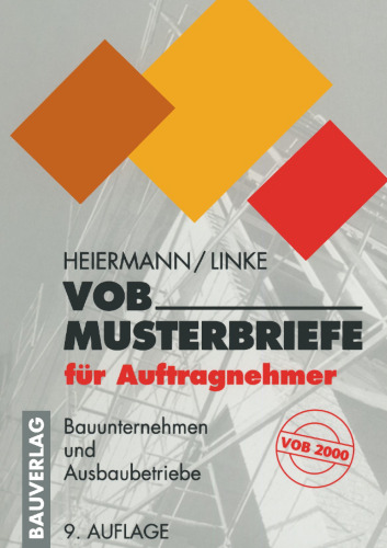 VOB-Musterbriefe für Auftragnehmer: Bauunternehmen und Ausbaubetriebe Formularbuch für die Baupraxis mit Erläuterungen zu den Formerfordernissen der VOB